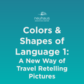 Colors and Shapes of Language 1: A New Way of Travel Retelling Pictures