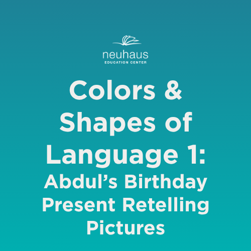 Colors and Shapes of Language 1: Abdul's Birthday Present Retelling Pictures