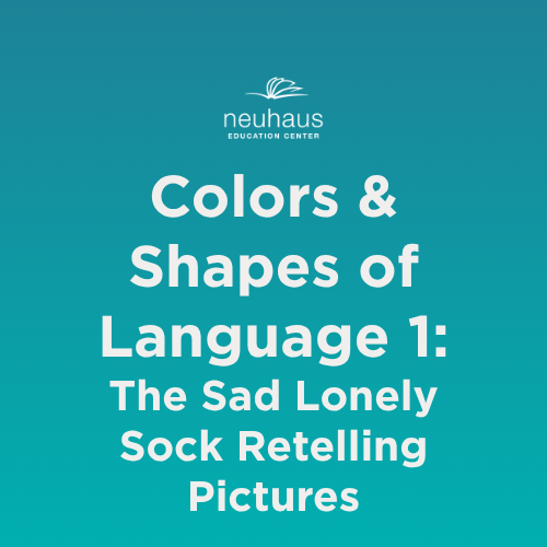Colors and Shapes of Language 1: A Sad, Lonely Duck Retelling Pictures