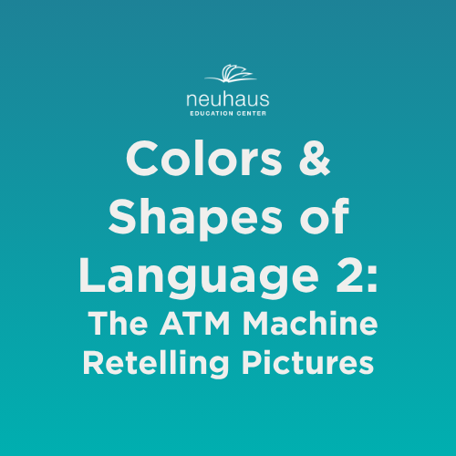 Colors and Shapes of Language 2: The ATM Machine Retelling Pictures
