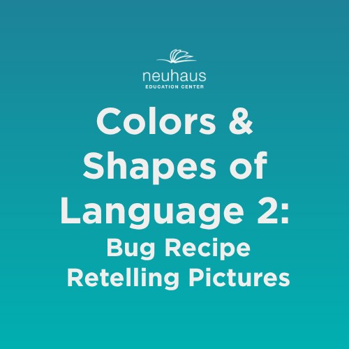Colors and Shapes of Language 2: Bug Recipe Retelling Pictures