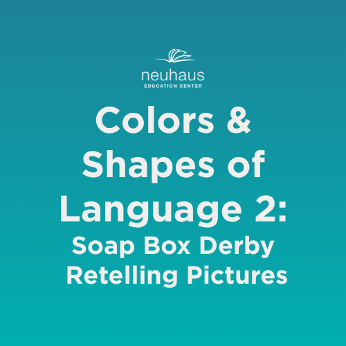 Colors and Shapes of Language 2: Soap Box Derby Retelling Pictures