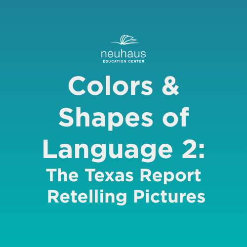 Colors and Shapes of Language 2: The Texas Report Retelling Pictures