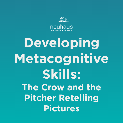 Developing Metacognitive Skills: The Crow and the Pitcher Retelling Pictures