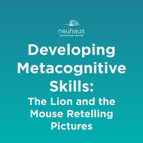 Developing Metacognitive Skills: The Lion and the Mouse Retelling Pictures