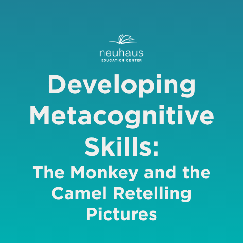 Developing Metacognitive Skills: The Monkey and the Camel Retelling Pictures