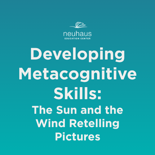 Developing Metacognitive Skills: The Sun and the Wind Retelling Pictures