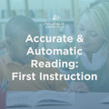 Accurate & Automatic Reading: First Instruction