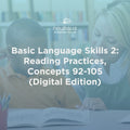 Basic Language Skills 2: Reading Practices, Concepts 92-105 (Digital Edition)