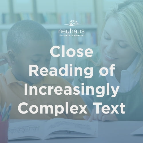 Close Reading of Increasingly Complex Text