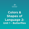 Colors and Shapes of Language 2: Naming Photos - Unit 1: Butterflies