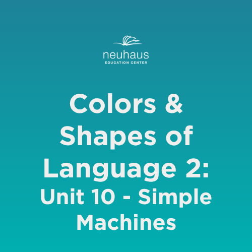 Colors and Shapes of Language 2: Naming Photos - Unit 10: Simple Machines