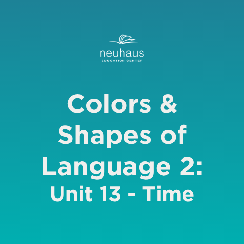 Colors and Shapes of Language 2: Naming Photos - Unit 13: Time