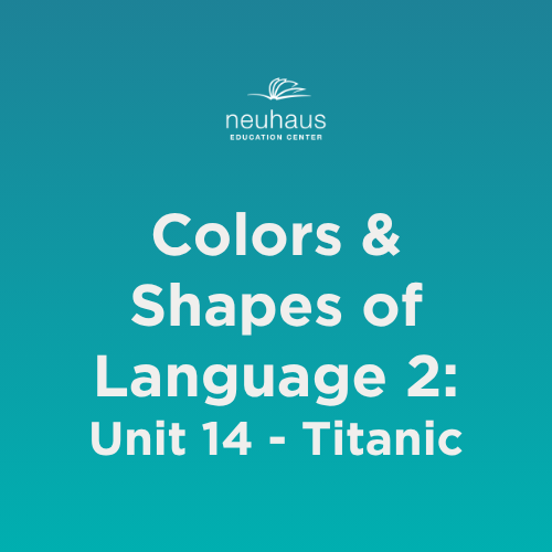 Colors and Shapes of Language 2: Naming Photos - Unit 14: Titanic
