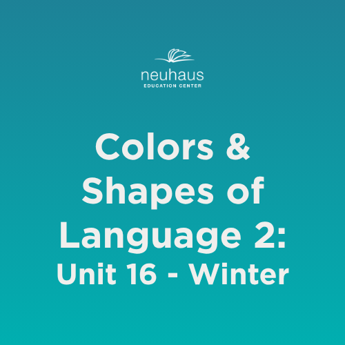 Colors and Shapes of Language 2: Naming Photos - Unit 16: Winter