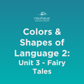 Colors and Shapes of Language 2: Naming Photos - Unit 3: Fairy Tales