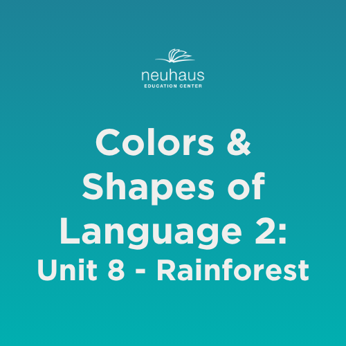 Colors and Shapes of Language 2: Naming Photos - Unit 8: Rainforest