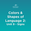 Colors and Shapes of Language 2: Naming Photos - Unit 9: Signs