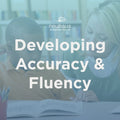 Developing Accuracy & Fluency