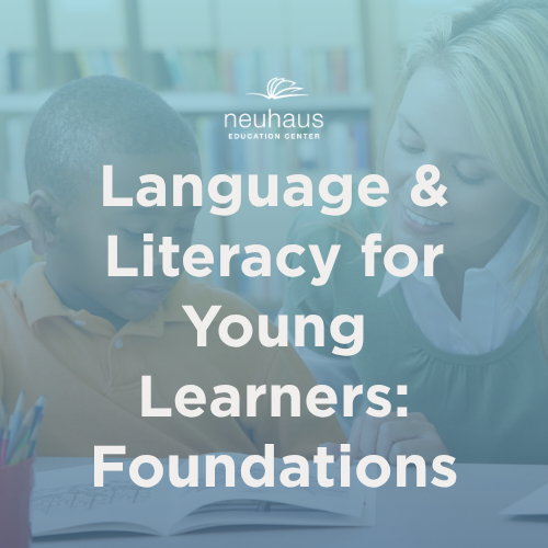 Language & Literacy for Young Learners: Foundations