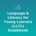 Language & Literacy for Young Learners (LLYL) Gradebook