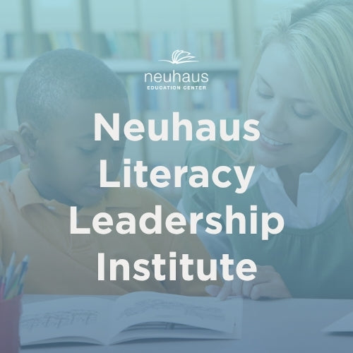 Neuhaus Literacy Leadership Institute