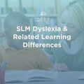 SLM Dyslexia & Related Learning Differences