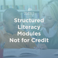 Structured Literacy Modules Not for Credit