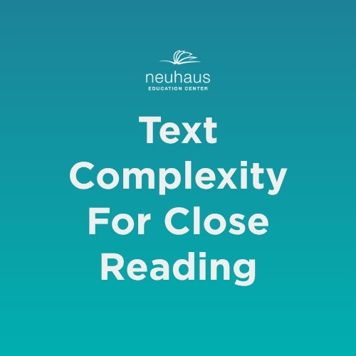 Text Complexity For Close Reading