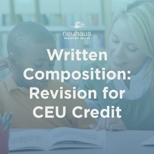 Written Composition: Revision for CEU Credit
